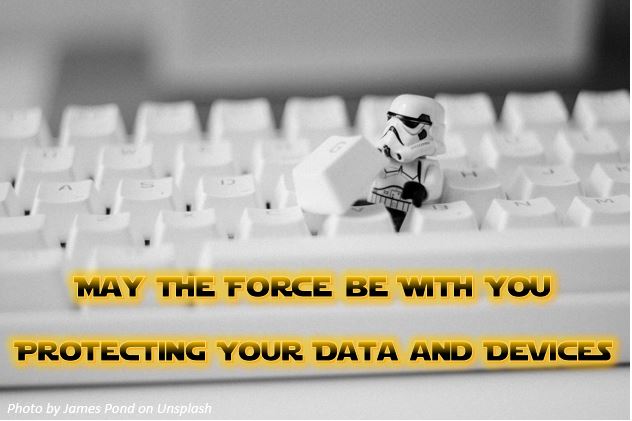 May the force be with you in protecting your data and devices