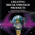Creating Breakthrough Products