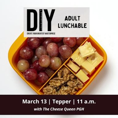 image of a bento style box with grapes, cheese and nuts, with overlaid text that reads DIY Adult Lunchable, march 13, tepper, 11 a.m. with teh cheese queen pgh