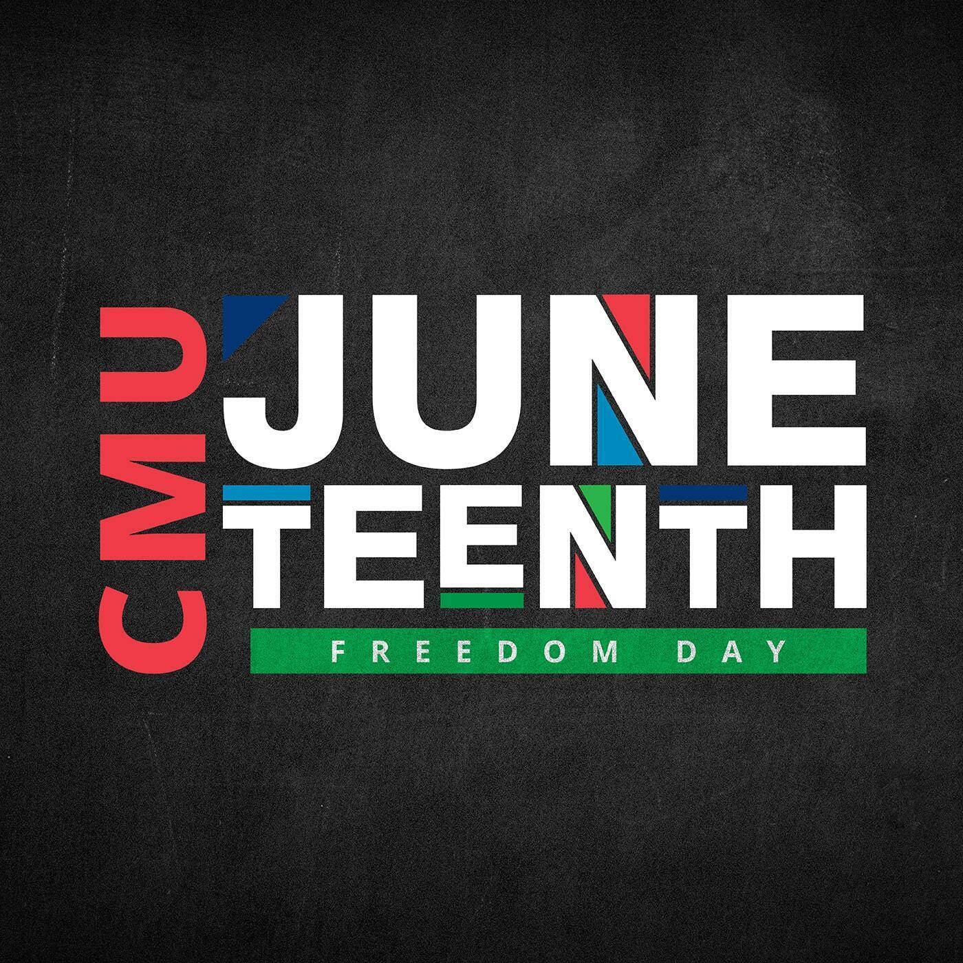 CMU Juneteenth Freedom Day