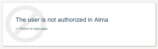 Library website error, the user is not authorized in Alma.