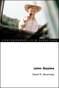 New Book By the English Department's David Shumway Examines Filmmaker John Sayles and the Politics of American Cinema