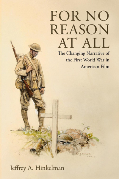 Jeff Hinkelman Publishes New Book on World War I Film Narratives