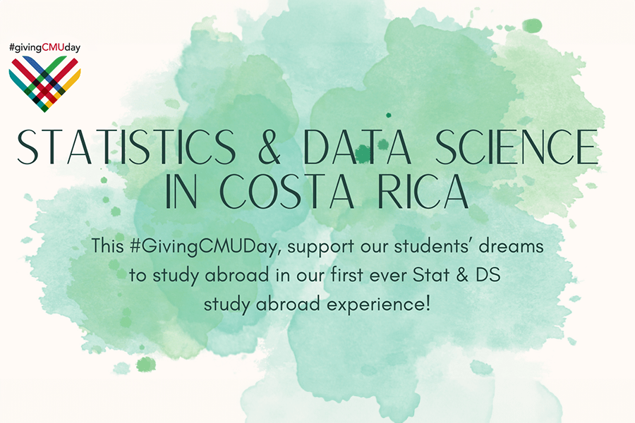 the #GivingCMUDay logo with text that reads Statistics & Data Science in Costa Rica - This #GivingCMUDay, support our students' dreams to study abroad in our first ever Stat & DS study abroad experience!