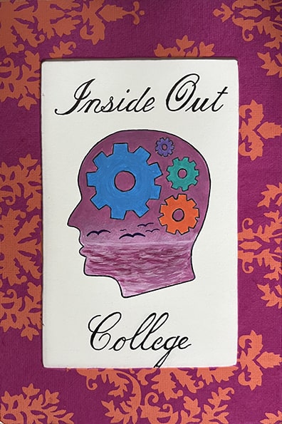 Collage by SCI student featuring a face in profile with gears turning inside it. Written above it is Inside Out College.