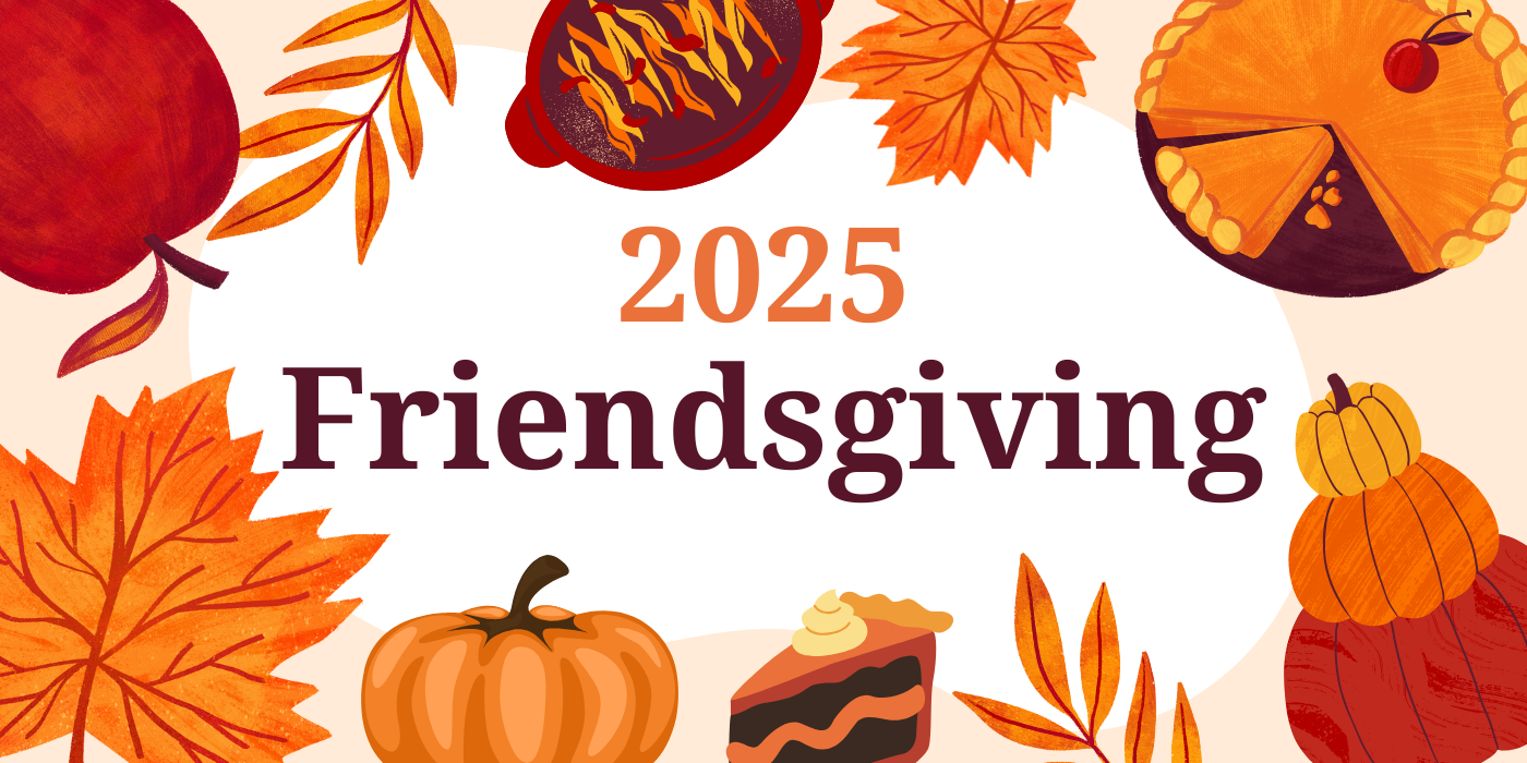 flyer reading 2025 Friendsgiving with pumpkins, leaves, and pie