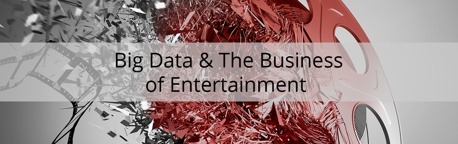 Big Data and the Business of Entertainment