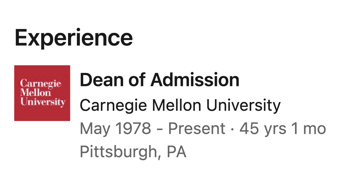 Dean of Admission Carnegie Mellon University May 1978 - Present · 45 yrs 1 mo Pittsburgh, PA