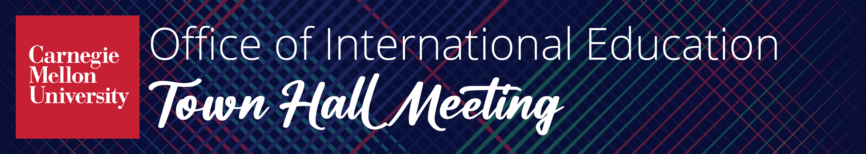 Blue Tartan weave background with Red Carnegie Mellon University logo and in white letters "Office of International Education" and "Town Hall Meeting"
