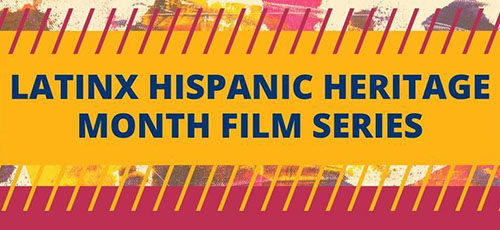 Warm tone banner graphic with word Latinx Hispanic Heritage Month Film Series