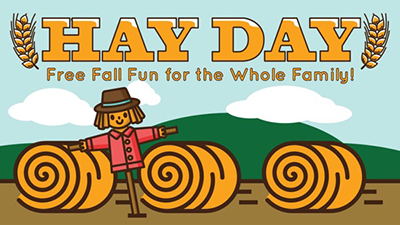Event poster with the text Hay Day Free fall fun for the whole family, and a cartoon image of a scarcrow and hay bales