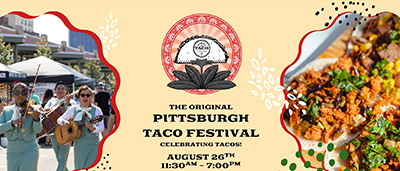 Event poster with an image of a mariachi band on the left and tacos on the right and text that reads The Original Pittsburgh Taco Festival celebrating tacos, Saturday, Aug. 26, from 11:30 a.m. to 7 p.m.