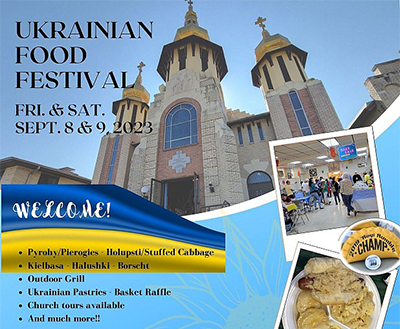 Event poster with the text Ukrainian food festival, friday and saturday sept. 8-9. Pierogies, stuffed cabbage, kielbasa, halushki, borschet, outdoor grill, ukrainian pastries, basket raffle, church tours, and more