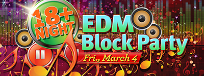 Colorful event poster with text 18+ night EDM block party Friday March 4