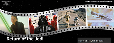 Decorative graphic of old film with scenes from Return of the Jedi overlaid, text Return of the Jedi, Friday Feb 25 to Saturday Feb 26 2022