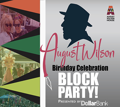 Event poster with text August Wilson Birthday Celebrate block party!
