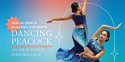 Image of two dancers in blue and black costumes, and the text Yanlai Dance Academy presents Dancing Peacock an asian dance performance