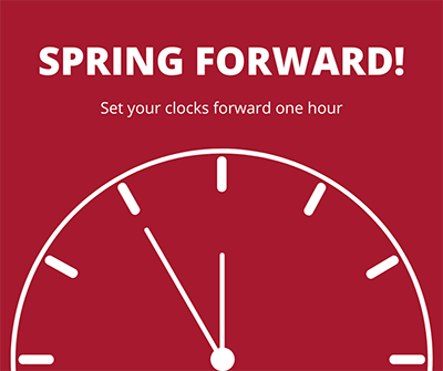 Graphic of a clock and text that reads spring forward! Set your clocks forward by one hour