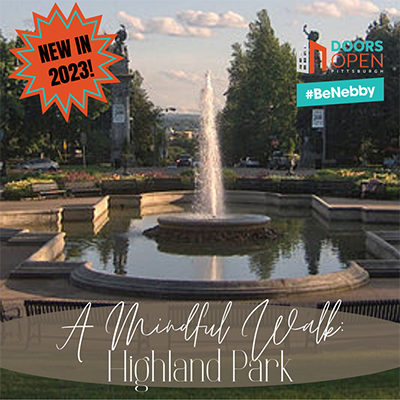 Image of the fountain in Highland Park with overlaid text that reads New in 2023, DoorsOpen #BeNebby, A mindful walk in highland park