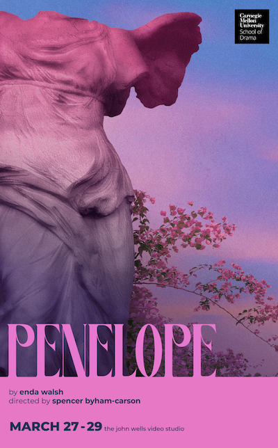 Event poster penelope by enda walsh directed by spencer byham-carson march 27 to 29 the john wells video studio