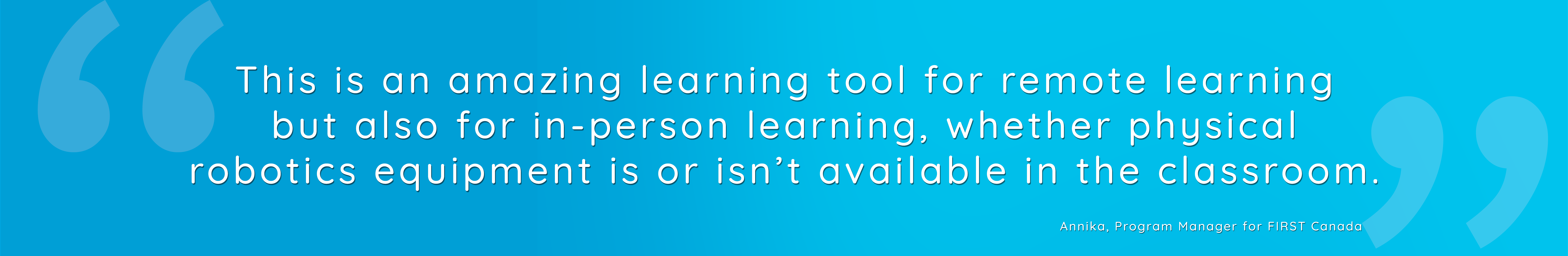 This is an amazing learning tool for remote learning but also for in-person learning, whether physical robotics equipment is or isn’t available in the classroom.