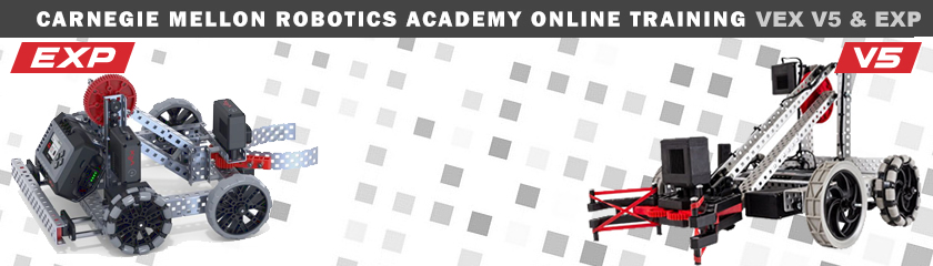 Vex V5 And Exp Online Training Carnegie Mellon Robotics Academy Carnegie Mellon University