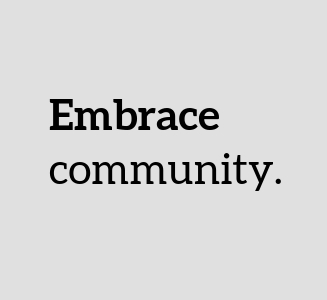 Embrace community.