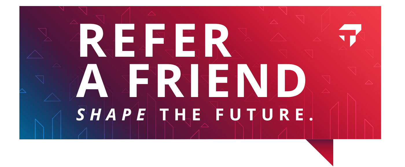 Refer a Friend: Shape the Future